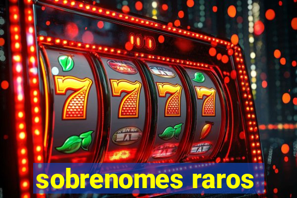 sobrenomes raros